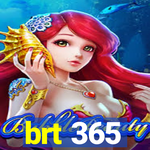 brt 365